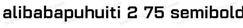 alibabapuhuiti 2 75 semibold字体下载字体转换 alibabapuhuiti 2 75 semibold字体下载字体转换